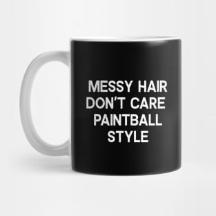 Messy Hair, Don't Care Paintball Style Mug